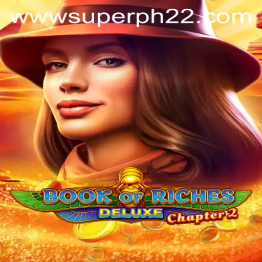 Exploring the Enchanting Universe of Book of Riches Deluxe Chapter 2 with a Thrilling Twist of SUPERPH 22