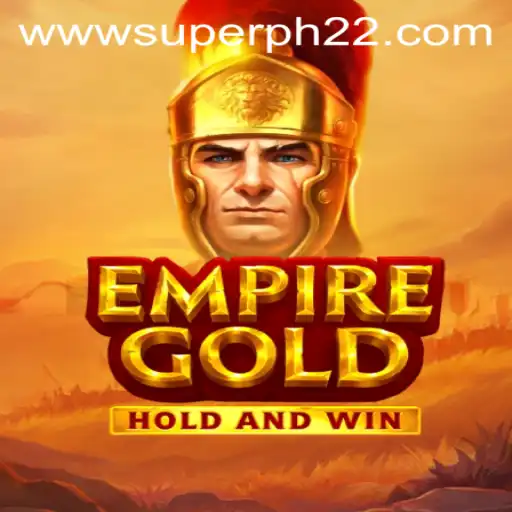 EmpireGold: The Fascinating World of Strategy and Adventure in SUPERPH 22